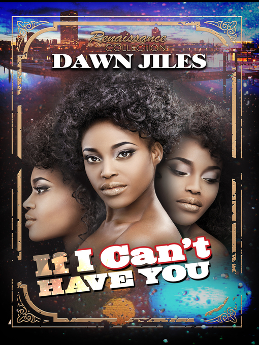 Title details for If I Can't Have You by Dawn Jiles - Available